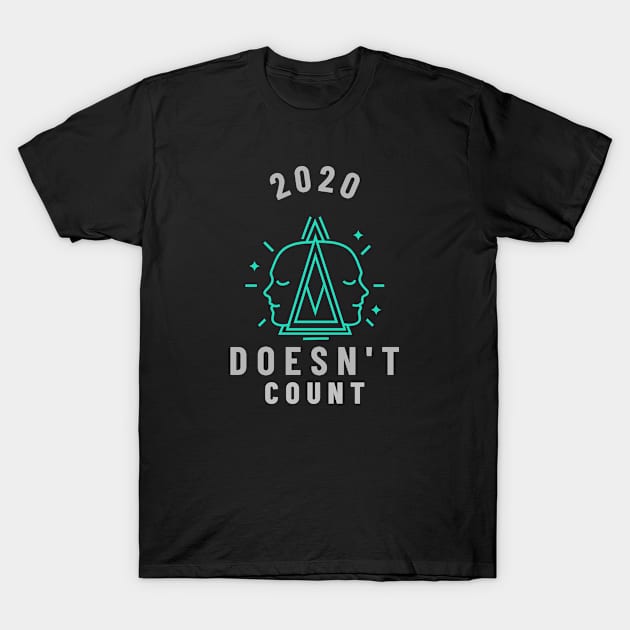 2020 DOESN'T COUNT T-Shirt by Boga